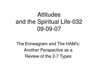 Attitudes and the Spiritual Life-032 09-09-07