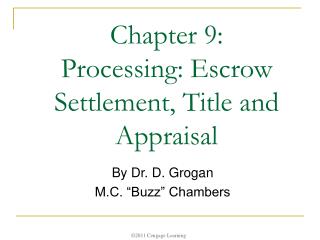 Chapter 9: Processing: Escrow Settlement, Title and Appraisal