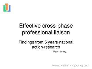 Effective cross-phase professional liaison
