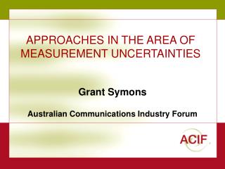 APPROACHES IN THE AREA OF MEASUREMENT UNCERTAINTIES