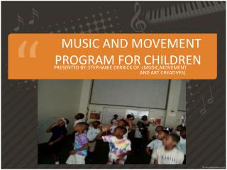 MUSIC AND MOVEMENT PROGRAM FOR CHILDREN