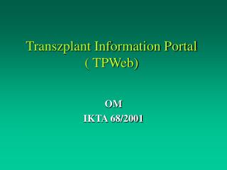 Transzplant Information Portal ( TPWeb)