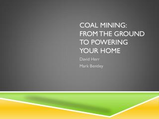 Coal Mining: From the Ground to powering Your Home