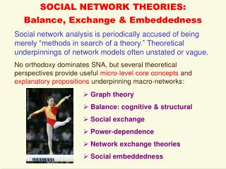SOCIAL NETWORK THEORIES: Balance, Exchange &amp; Embeddedness
