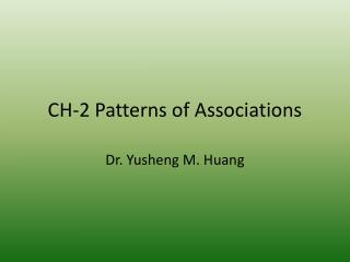 CH-2 Patterns of Associations