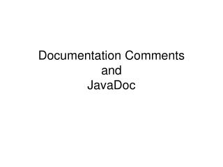 Documentation Comments and JavaDoc