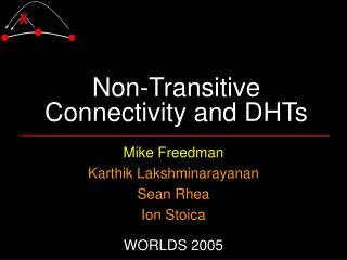 Non-Transitive Connectivity and DHTs