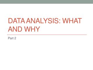 Data analysis: WHAT and WHY