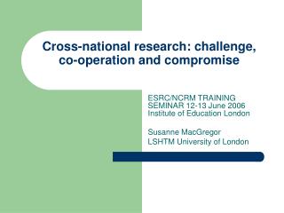 Cross-national research: challenge, co-operation and compromise