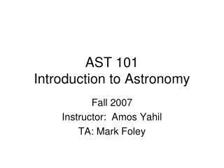 AST 101 Introduction to Astronomy