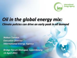 Oil in the global energy mix: Climate policies can drive an early peak in oil demand