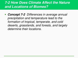 7-2 How Does Climate Affect the Nature and Locations of Biomes?