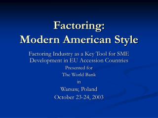 Factoring: Modern American Style