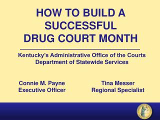 HOW TO BUILD A SUCCESSFUL DRUG COURT MONTH
