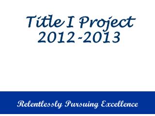 Title I Project 2012-2013