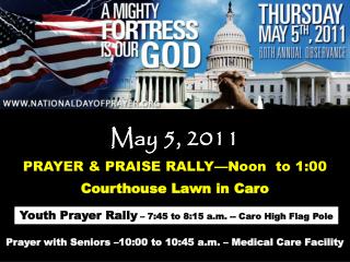 May 5, 2011 PRAYER &amp; PRAISE RALLY—Noon to 1:00 Courthouse Lawn in Caro