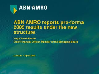 ABN AMRO reports pro-forma 2005 r esults under the new structure