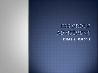 ESS Group Advisement