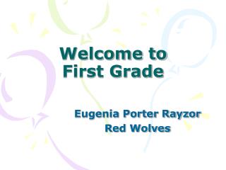 Welcome to First Grade