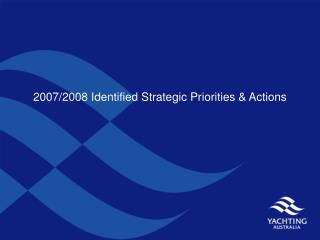 2007/2008 Identified Strategic Priorities &amp; Actions