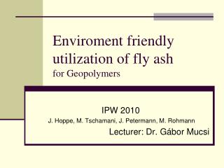 Enviroment friendly utilization of fly ash for Geopolymers