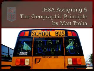 IHSA Assigning &amp; T he Geographic Principle by Matt Troha