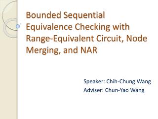 Bounded Sequential Equivalence Checking with Range-Equivalent Circuit, Node Merging , and NAR