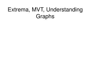 Extrema, MVT, Understanding Graphs