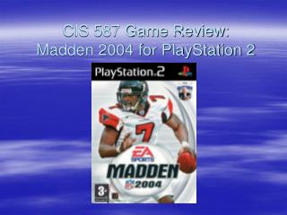 CIS 587 Game Review: Madden 2004 for PlayStation 2