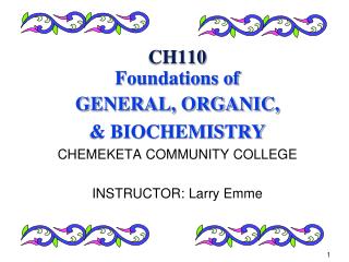 CH110 Foundations of GENERAL, ORGANIC, &amp; BIOCHEMISTRY CHEMEKETA COMMUNITY COLLEGE