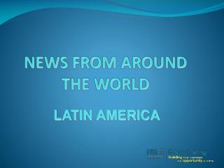 NEWS FROM AROUND THE WORLD