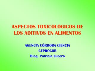ASPECTOS TOXICOLÓGICOS DE LOS ADITIVOS EN ALIMENTOS