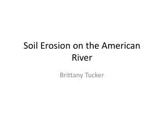 Soil Erosion on the American River