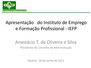 A presentação do Instituto de Emprego e Formação Profissional - IEFP