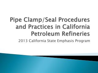 Pipe Clamp/Seal Procedures and Practices in California Petroleum Refineries