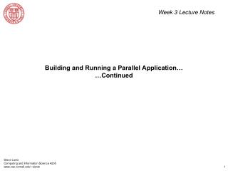 Building and Running a Parallel Application… …Continued