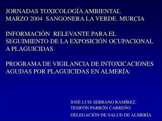 JORNADAS TOXICOLOGÍA AMBIENTAL MARZO 2004 SANGONERA LA VERDE. MURCIA
