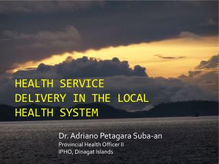 HEALTH SERVICE DELIVERY IN THE LOCAL HEALTH SYSTEM
