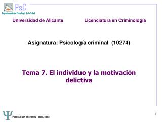 Asignatura: Psicología criminal (10274) Tema 7. El individuo y la motivación delictiva