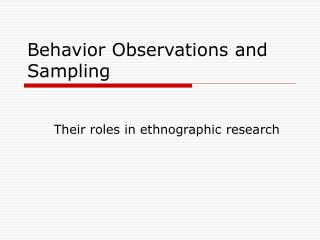 Behavior Observations and Sampling