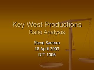 Key West Productions Ratio Analysis