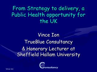 From Strategy to delivery, a Public Health opportunity for the UK