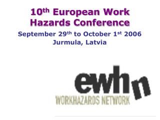 10 th European Work Hazards Conference