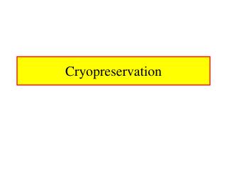 Cryopreservation