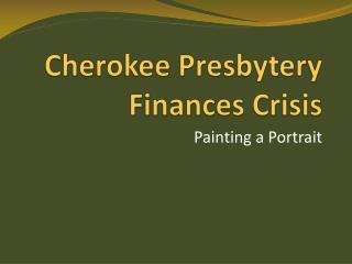 Cherokee Presbytery Finances Crisis