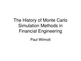 The History of Monte Carlo Simulation Methods in Financial Engineering