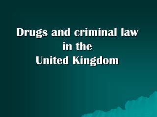Drugs and criminal law in the United Kingdom