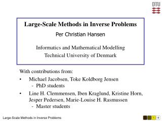 With contributions from: Michael Jacobsen, Toke Koldborg Jensen - PhD students
