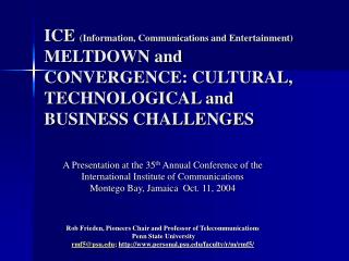 A Presentation at the 35 th Annual Conference of the International Institute of Communications