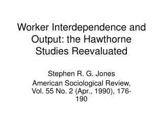 Worker Interdependence and Output: the Hawthorne Studies Reevaluated